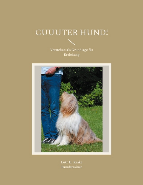 Guuuter Hund! - Lutz H. Krake