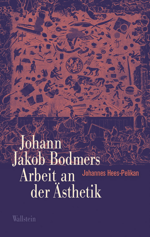 Johann Jakob Bodmers Arbeit an der Ästhetik - Johannes Hees-Pelikan