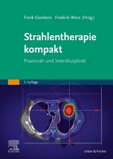 Strahlentherapie kompakt - Giordano, Frank; Wenz, Frederik