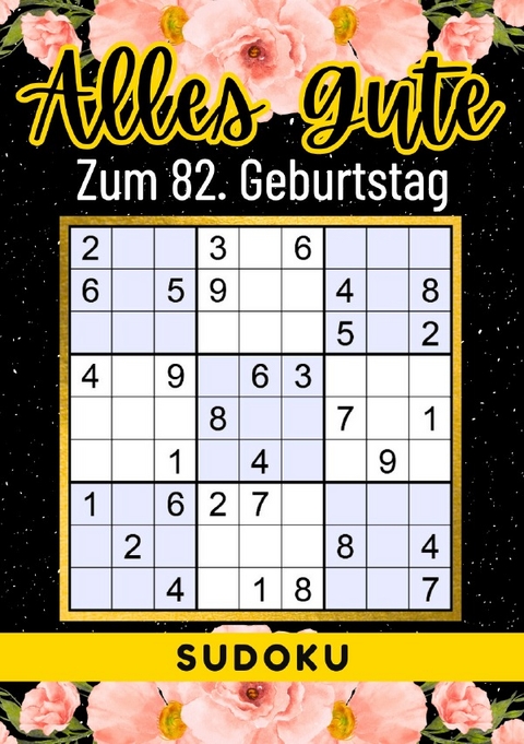 82 Geburtstag Geschenk | Alles Gute zum 82. Geburtstag - Sudoku - Rätselly Verlag