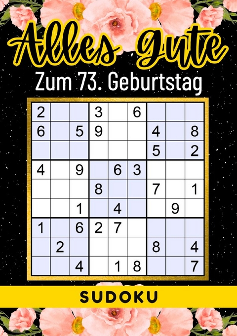 73 Geburtstag Geschenk | Alles Gute zum 73. Geburtstag - Sudoku - Rätselly Verlag