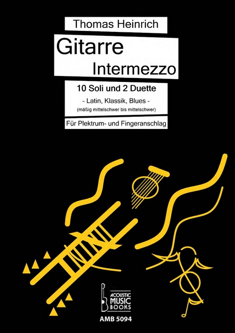 Gitarre Intermezzo. 10 Soli und 2 Duette. Latin, Klassik, Blues für Gitarre. - Thomas Heinrich