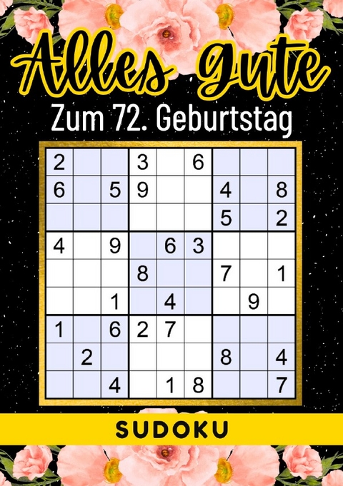 72 Geburtstag Geschenk | Alles Gute zum 72. Geburtstag - Sudoku - Rätselly Verlag