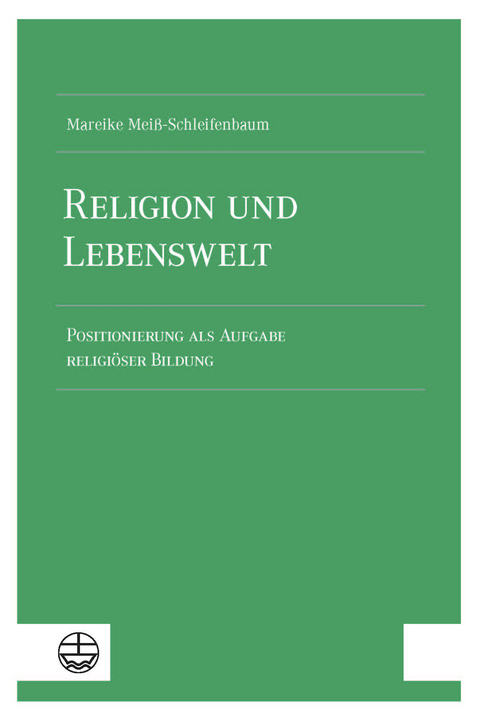 Religion und Lebenswelt - Mareike Meiß-Schleifenbaum