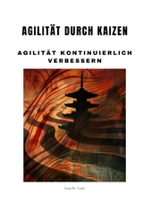 Agilität durch Kaizen - Irun D. Tosh