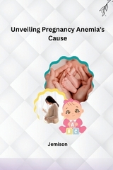 Unveiling Pregnancy Anemia's Cause -  Jemison