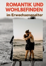 Romantik und Wohlbefinden im Erwachsenenalter - Jürgen Freud