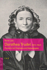 Dorothea Trudel (1813–1862) - Oliver Lutz