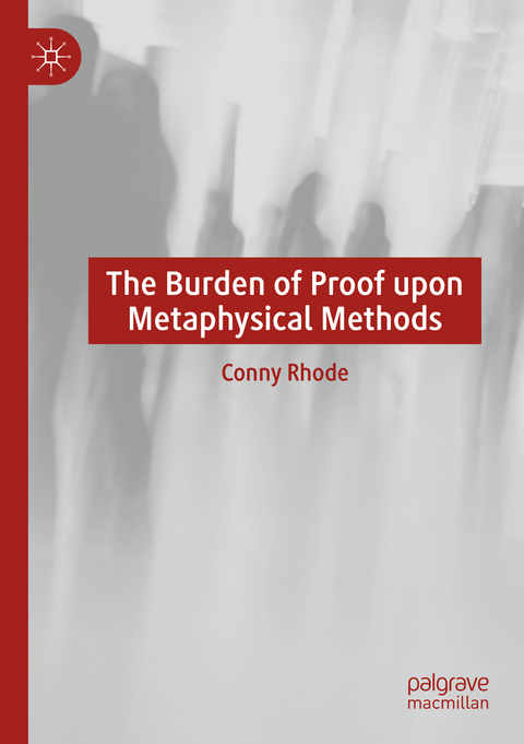 The Burden of Proof upon Metaphysical Methods - Conny Rhode