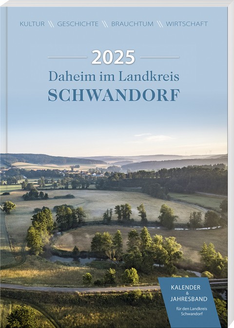 Daheim im Landkreis Schwandorf – Kalender & Jahresband 2025 - 