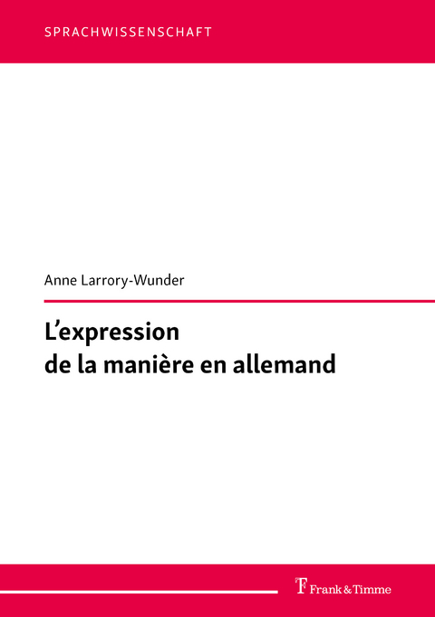 L’expression de la manière en allemand - Anne Larrory-Wunder