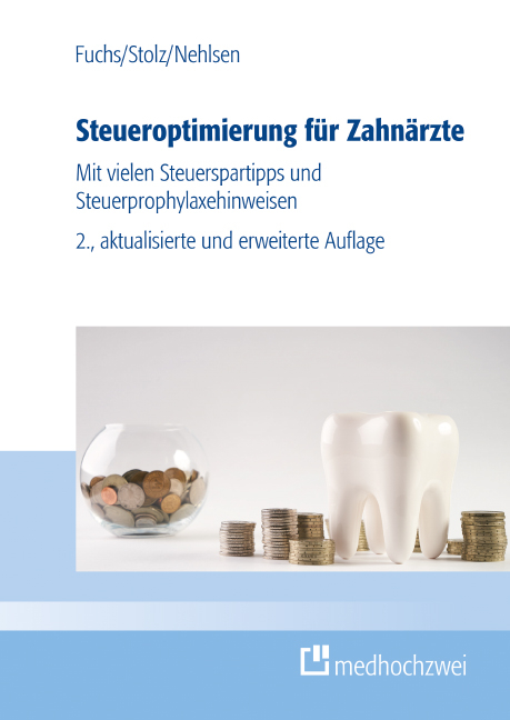 Steueroptimierung für Zahnärzte - Bernhard Fuchs, Michael Stolz, Marcel Nehlsen