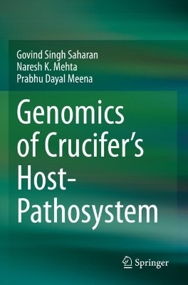 Genomics of Crucifer's Host- Pathosystem - Govind Singh Saharan, Naresh K. Mehta, Prabhu Dayal Meena