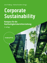 Corporate Sustainability - Kompass für die Nachhaltigkeitsberichterstattung 3. Auflage - Freiberg, Jens; Bruckner, Andrea