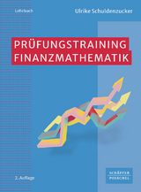 Prüfungstraining Finanzmathematik - Ulrike Schuldenzucker