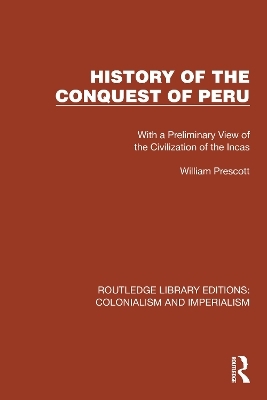 History of the Conquest of Peru - William Prescott