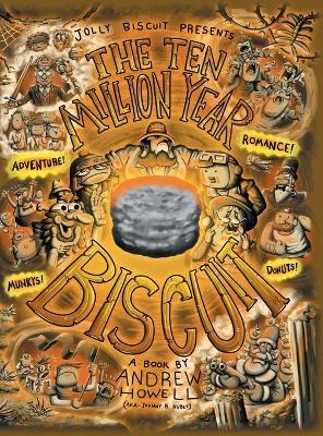 The Ten Million Year Biscuit - Andrew Howell