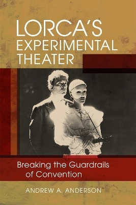 Lorca's Experimental Theater - Andrew A. Anderson, Anne J. Cruz