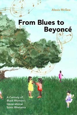 From Blues to Beyoncé - Alexis McGee