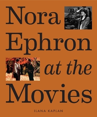 Nora Ephron at the Movies - Ilana Kaplan