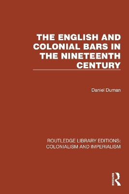 The English and Colonial Bars in the Nineteenth Century - Daniel Duman