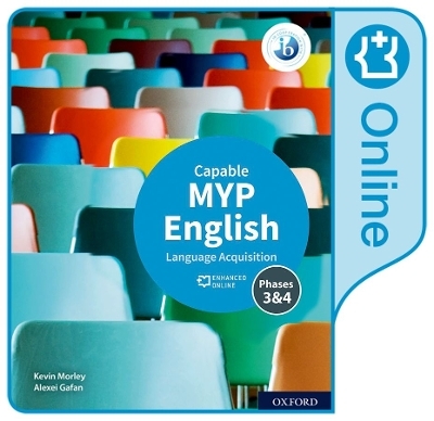 MYP English Language Acquisition (Capable) Enhanced Online Course Book - Kevin Morley, Alexei Gafan