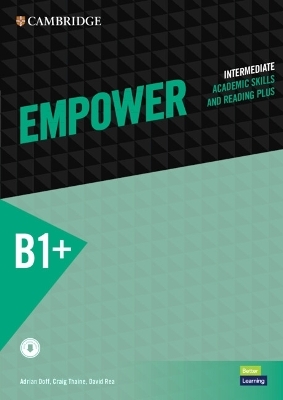 Empower Intermediate/B1+ Student's Book with Digital Pack, Academic Skills and Reading Plus - Adrian Doff, Craig Thaine, Herbert Puchta, Jeff Stranks, Peter Lewis-Jones