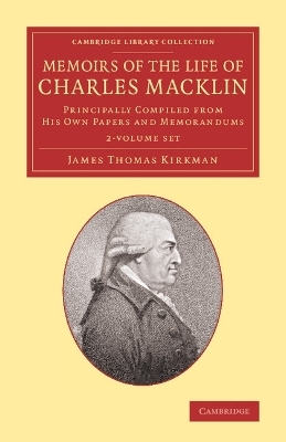 Memoirs of the Life of Charles Macklin, Esq. 2 Volume Set - James Thomas Kirkman