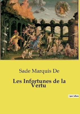 Les Infortunes de la Vertu - Sade Marquis de