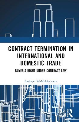 Contract Termination in International and Domestic Trade - Bashayer Al-Mukhaizeem