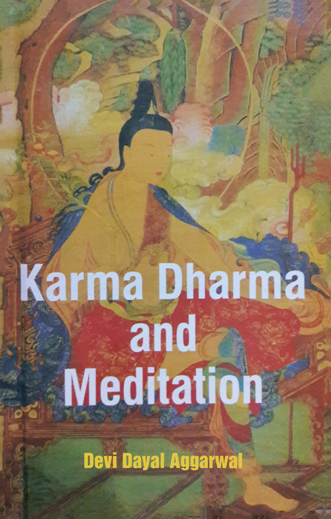 Karma Dharma and Meditation -  Devi Dayal Aggarwal
