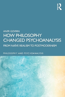 How Philosophy Changed Psychoanalysis - Aner Govrin