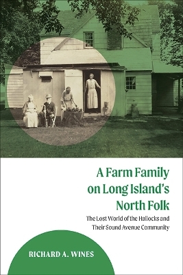 A Farm Family on Long Island's North Fork - Richard A. Wines