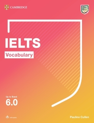 IELTS Vocabulary Up to Band 6.0 With Downloadable Audio - Pauline Cullen