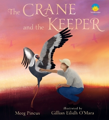 The Crane and the Keeper: How an Endangered Crane Chose a Human as Her Mate - Meeg Pincus