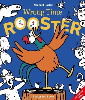 Wrong Time Rooster - Michael Parkin