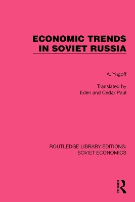 Economic Trends in Soviet Russia - A. Yugoff