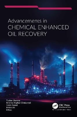 Advancements in Chemical Enhanced Oil Recovery - 