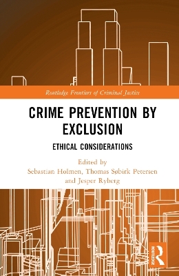 Crime Prevention by Exclusion - 