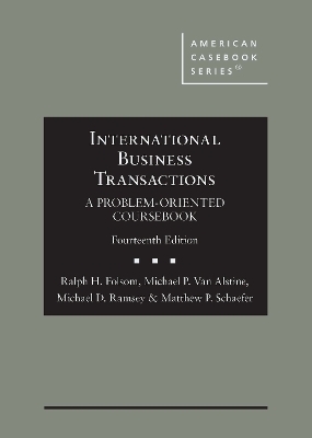 International Business Transactions - Ralph H. Folsom, Michael P. van Alstine, Michael D. Ramsey, Matthew P. Schaefer