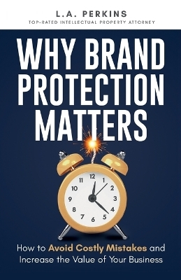 Why Brand Protection Matters - L a Perkins