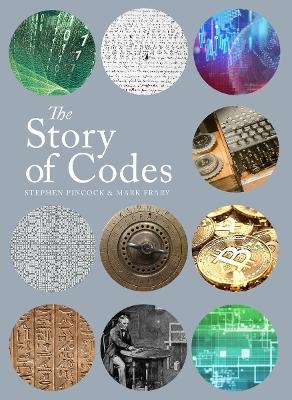 The Story of Codes - Stephen Pincock, Mark Frary