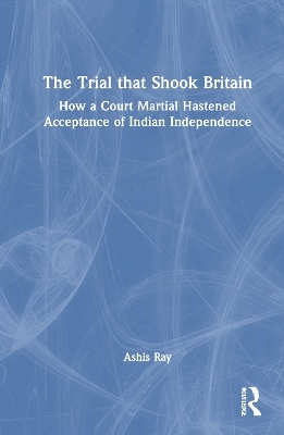 The Trial that Shook Britain - Ashis Ray