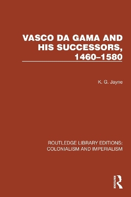 Vasco da Gama and his Successors, 1460–1580 - K.G. Jayne