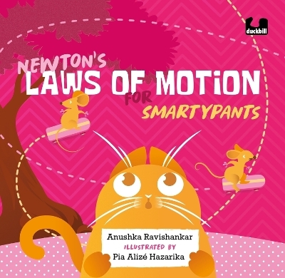 Newton's Laws of Motion for Smartypants - Anushka Ravishankar
