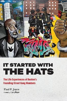 It Started with the Hats - Paul F. Joyce, J. Larry Mayes