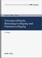 Vorsorgevollmacht, Betreuungsverfügung und Patientenverfügung - Bittler, Jan; Roth, Wolfgang; Rudolf, Michael