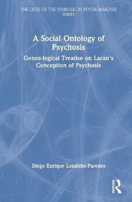 A Social Ontology of Psychosis - Diego Enrique Londoño-Paredes