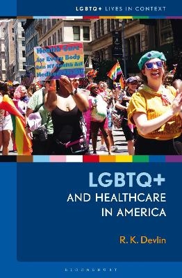 LGBTQ+ and Healthcare in America - R. K. Devlin