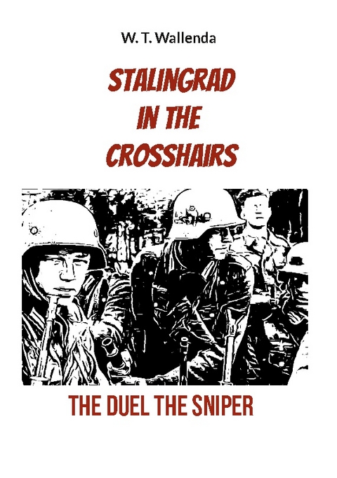 Stalingrad in the crosshairs - W. T. Wallenda